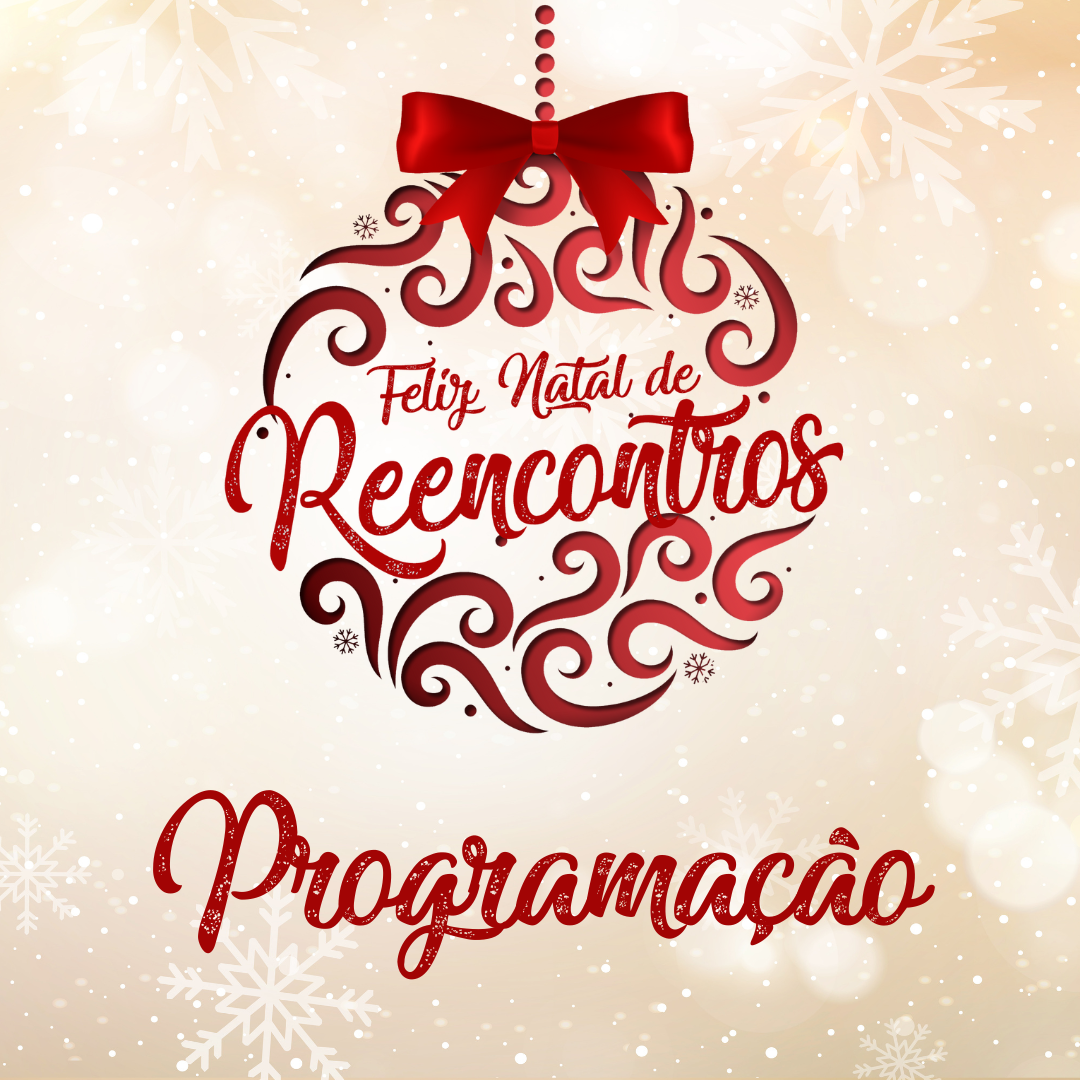 Programação do Feliz Natal de Reencontros