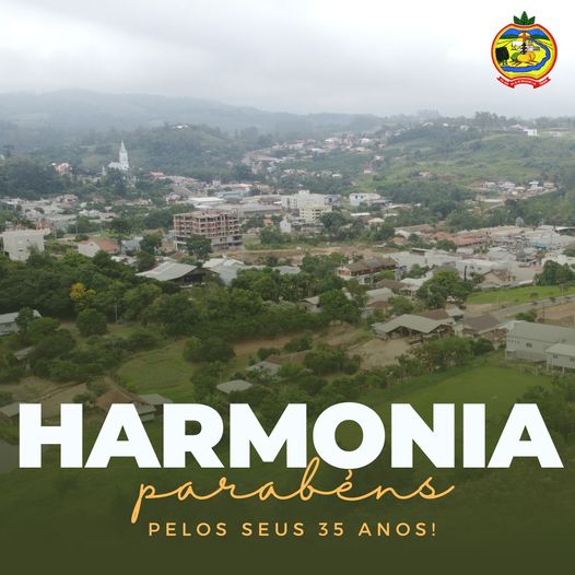 HARMONIA - Hoje completamos 35 anos de emancipação. 35 anos de muitos avanços e transformações!
