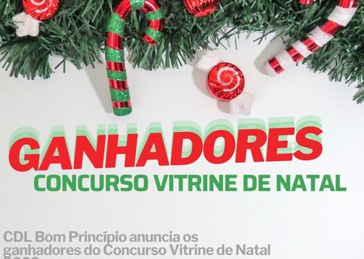 Foram divulgados os ganhadores do concurso de vitrine de Natal realizado pela CDL de Bom Princípio.