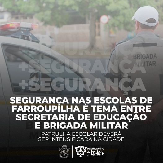 Segurança nas escolas de Farroupilha é tema entre Secretaria de Educação e Brigada Militar