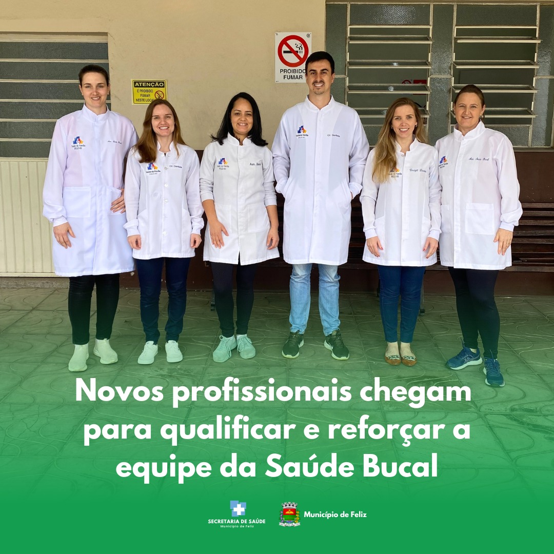 Novos profissionais chegam para qualificar e reforçar a equipe da Saúde Bucal na Feliz 