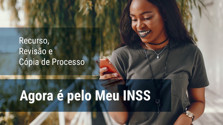 Recurso, revisão e cópia de processo agora são pelo Meu INSS