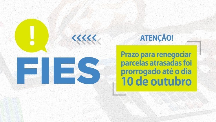 Prazo para renegociar dívidas com o Fies é prorrogado para 10 de outubro