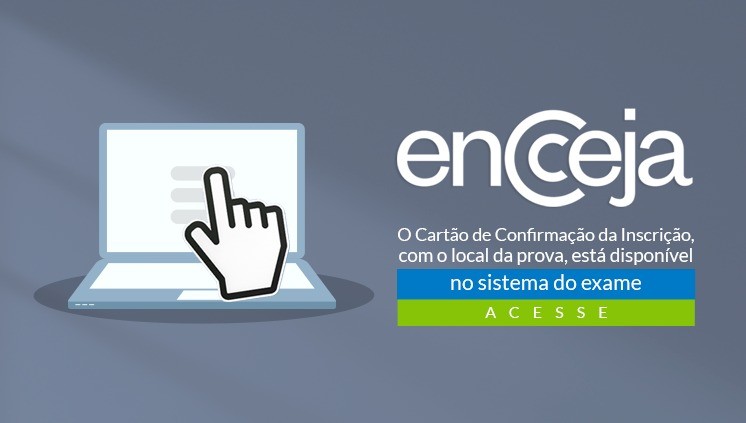 Candidatos já podem acessar cartão de confirmação do Encceja 2019